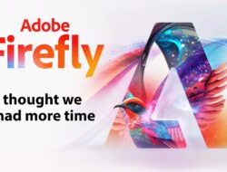 Penjelasan Lengkap Tentang Adobe Firefly?