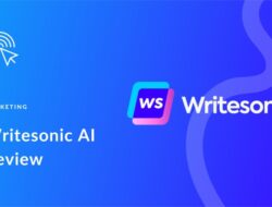 Penjelasan Lengkap Tentang Writesonic?